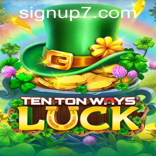The Ultimate Guide to TenTonWaysLuck